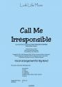 View: CALL ME IRRESPONSIBLE