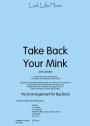 TAKE BACK YOUR MINK