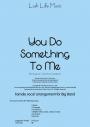 View: YOU DO SOMETHING TO ME