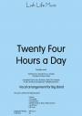 TWENTY FOUR HOURS A DAY